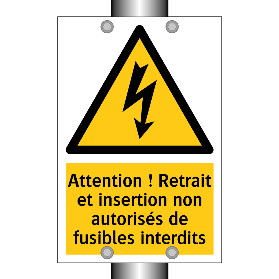 Attention ! Retrait et insertion non autorisés de fusibles interdits