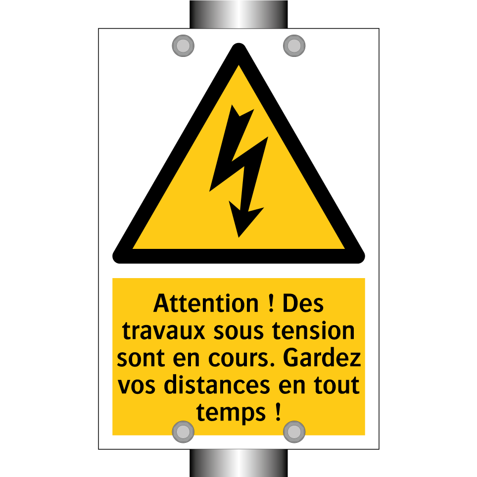 Attention ! Des travaux sous tension sont en cours. Gardez vos distances en tout temps !