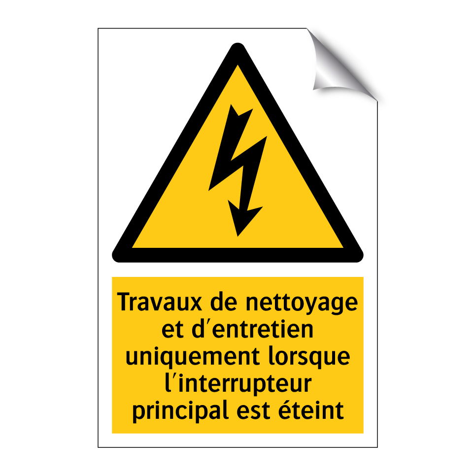 Travaux de nettoyage et d'entretien uniquement lorsque l'interrupteur principal est éteint