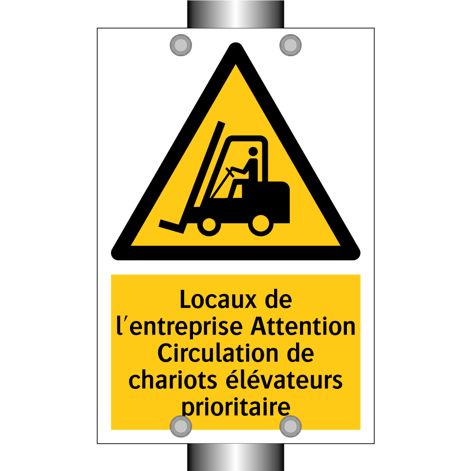 Locaux de l'entreprise Attention Circulation de chariots élévateurs prioritaire