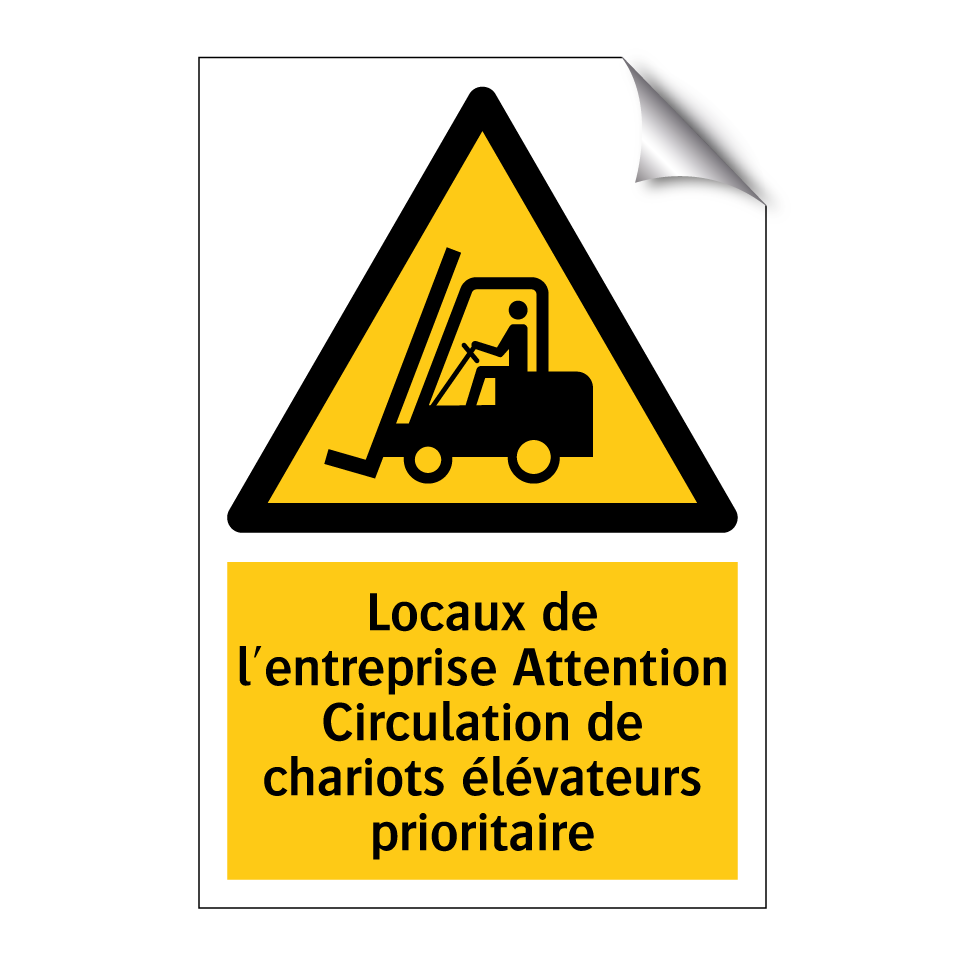 Locaux de l'entreprise Attention Circulation de chariots élévateurs prioritaire
