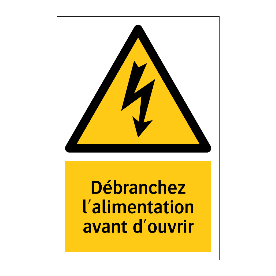 Débranchez l'alimentation avant d'ouvrir