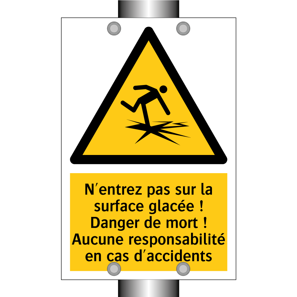 N'entrez pas sur la surface glacée ! Danger de mort ! Aucune responsabilité en cas d'accidents