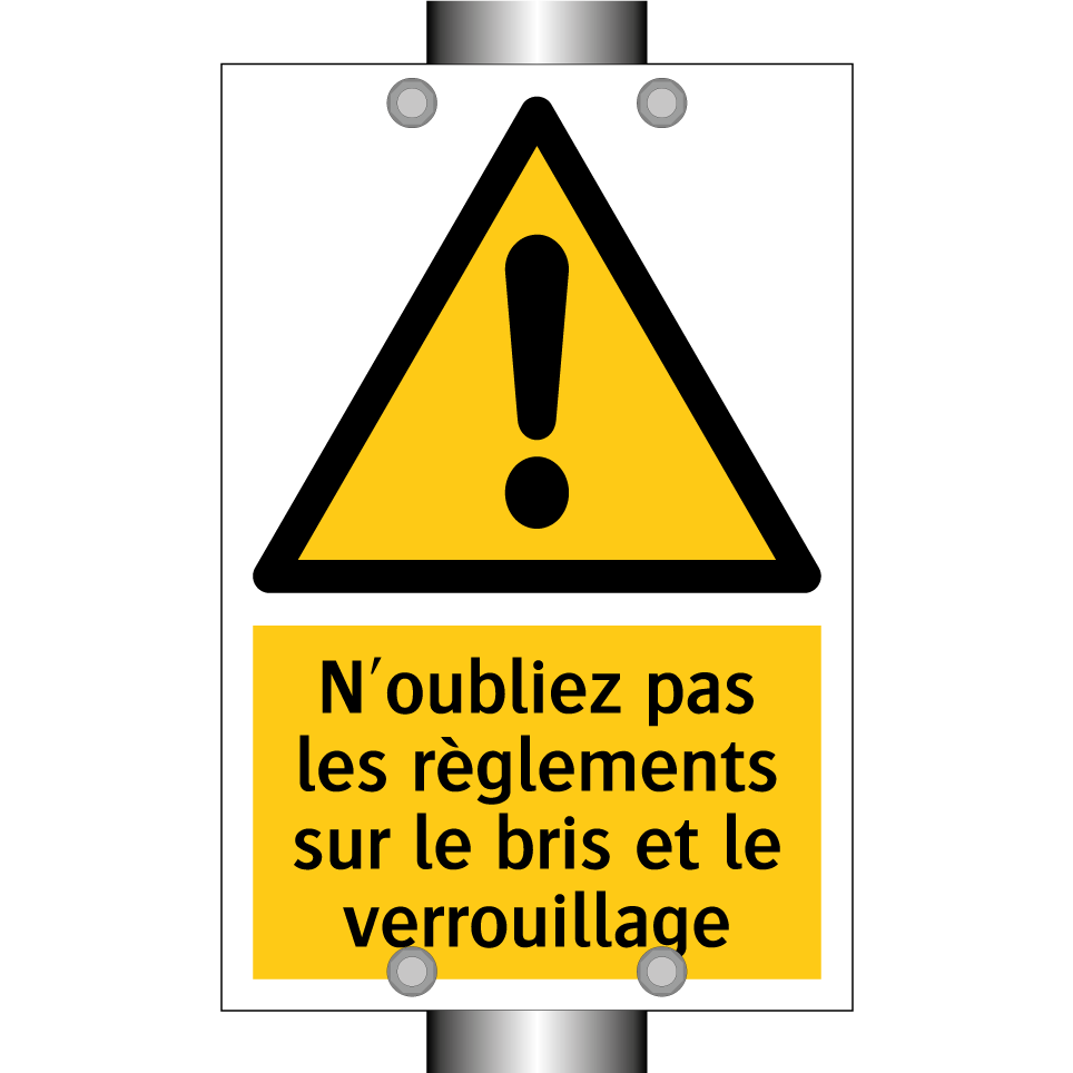 N'oubliez pas les règlements sur le bris et le verrouillage