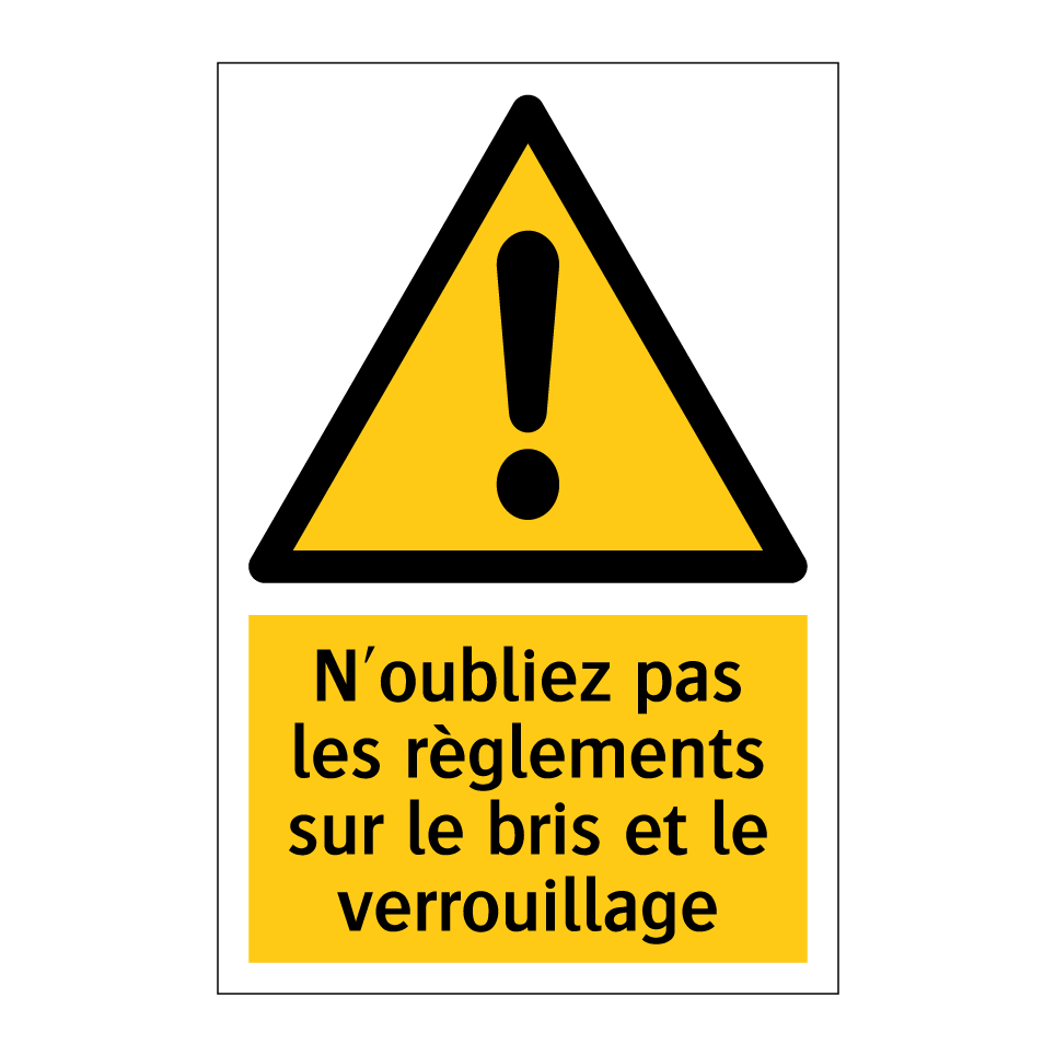 N'oubliez pas les règlements sur le bris et le verrouillage