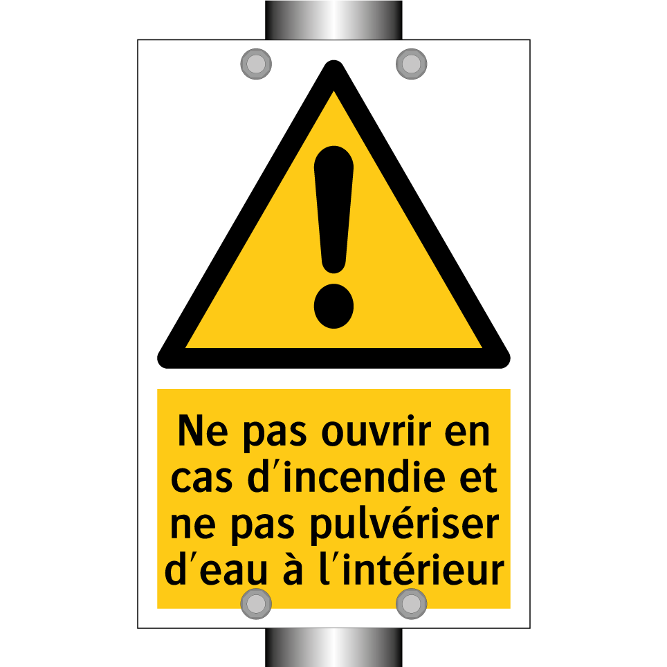 Ne pas ouvrir en cas d'incendie et ne pas pulvériser d'eau à l'intérieur
