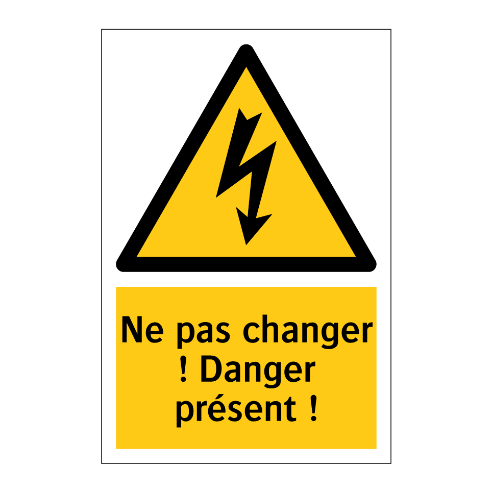 Ne pas changer ! Danger présent !