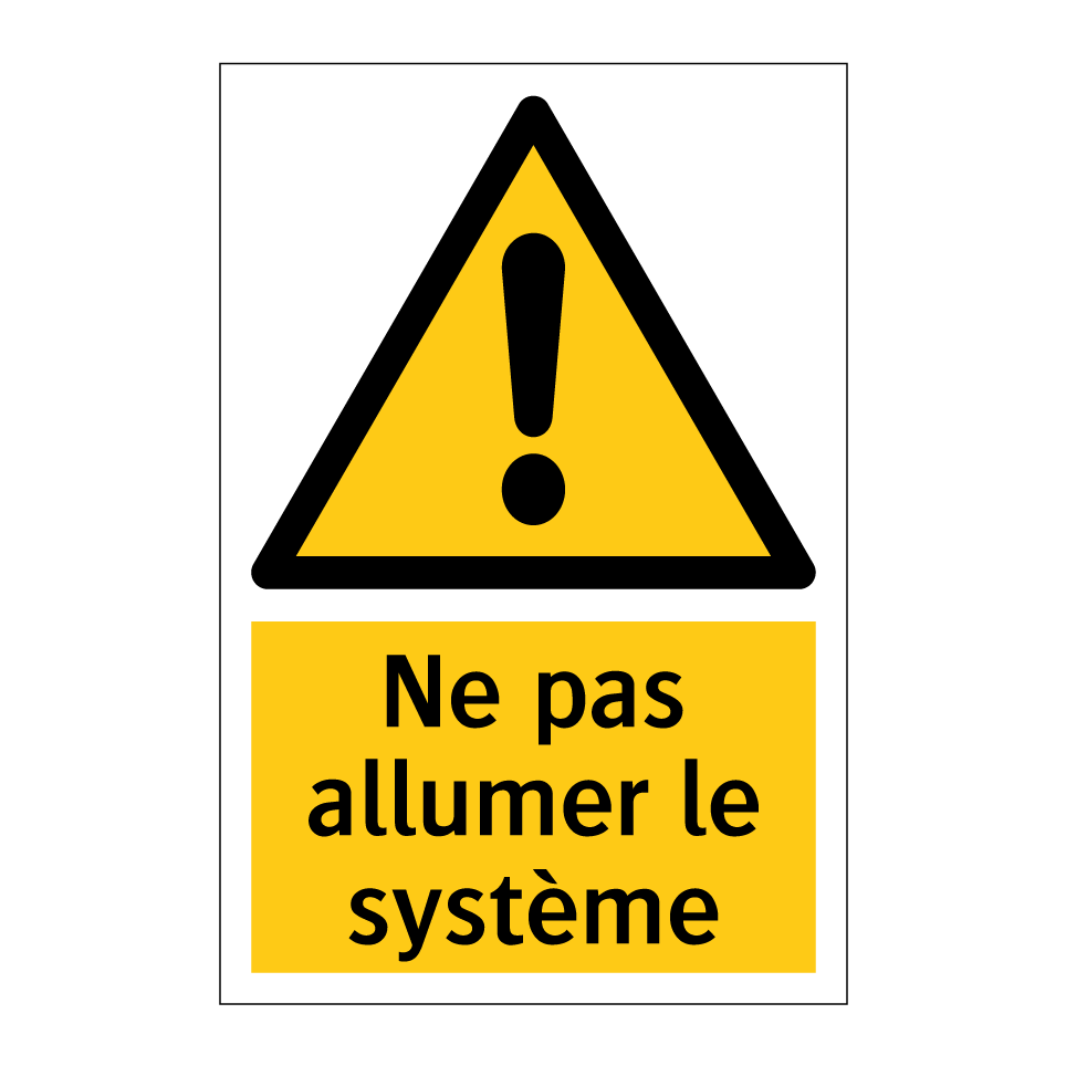Ne pas allumer le système