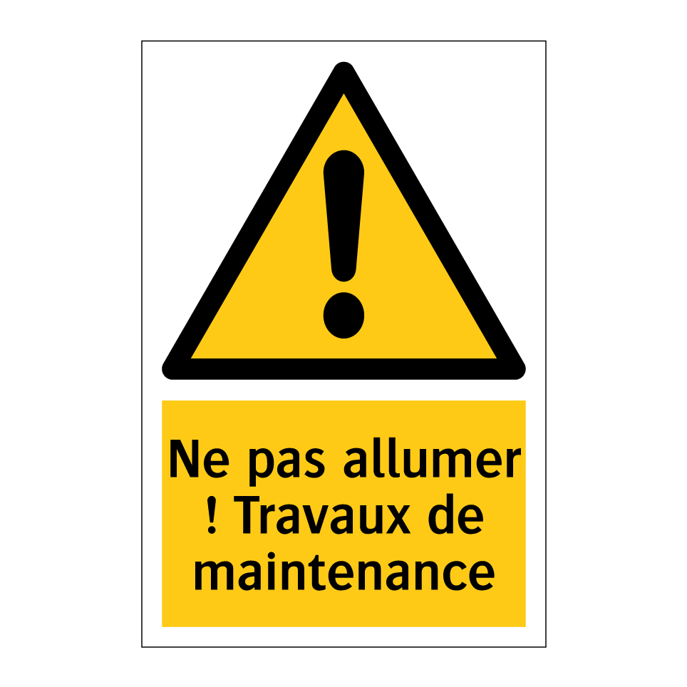 Ne pas allumer ! Travaux de maintenance