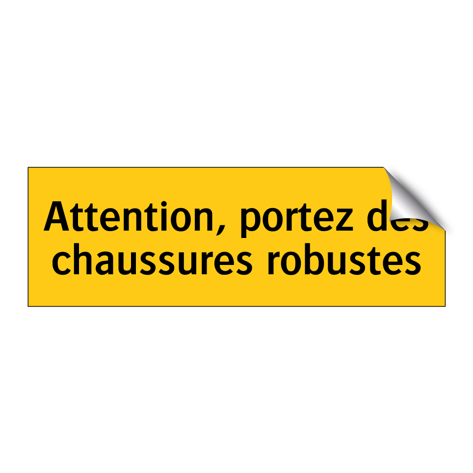 Attention, portez des chaussures robustes