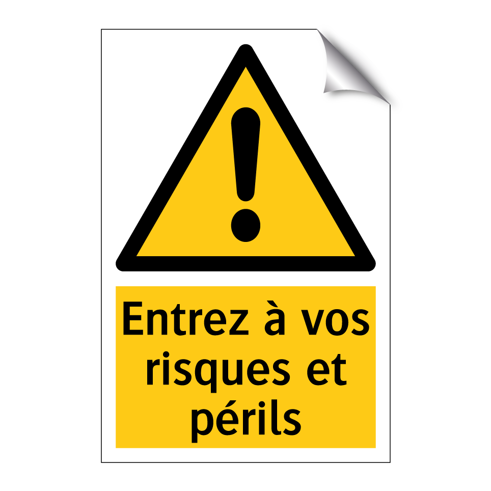 Entrez à vos risques et périls