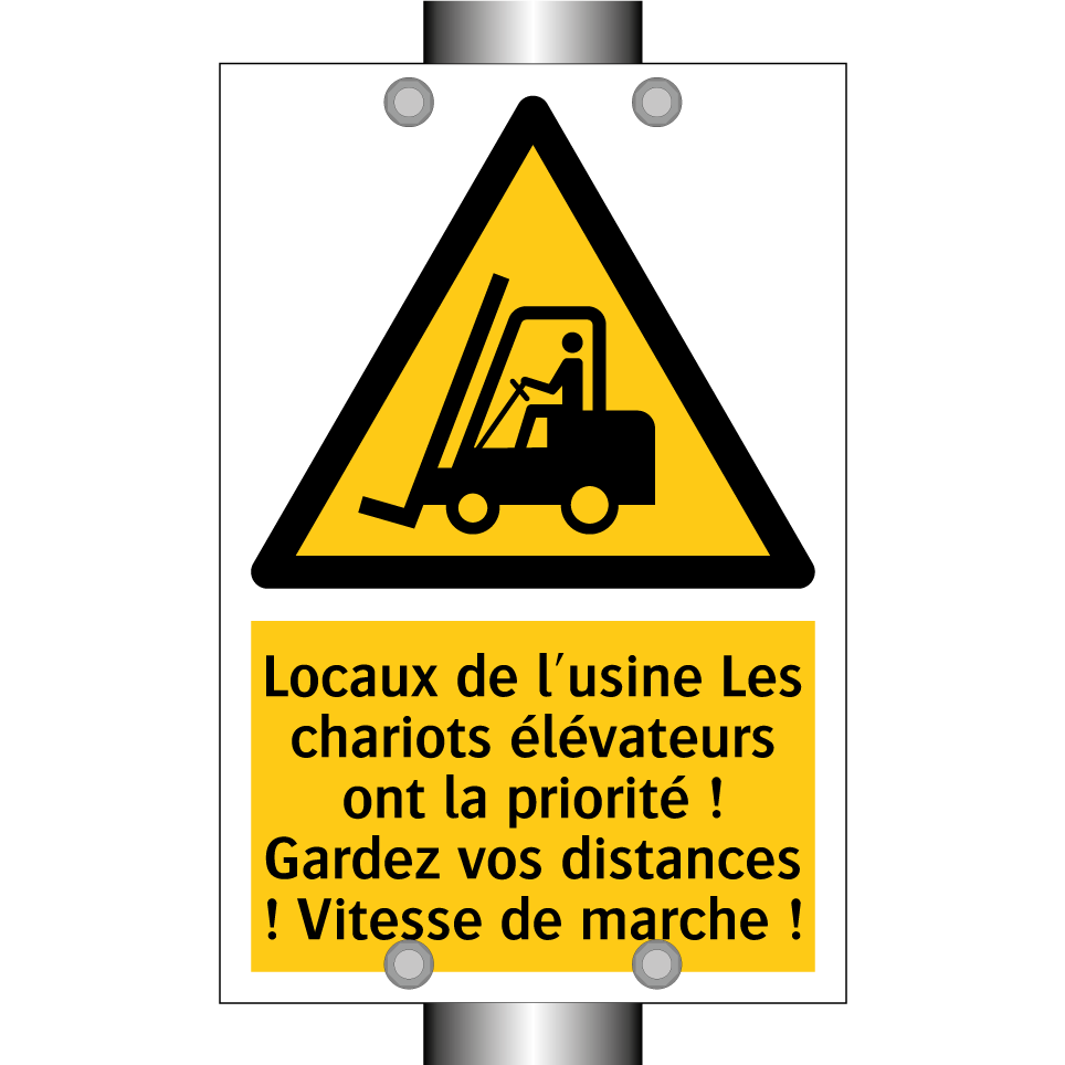 Locaux de l'usine Les chariots élévateurs ont la priorité ! Gardez vos distances ! Vitesse de marche !