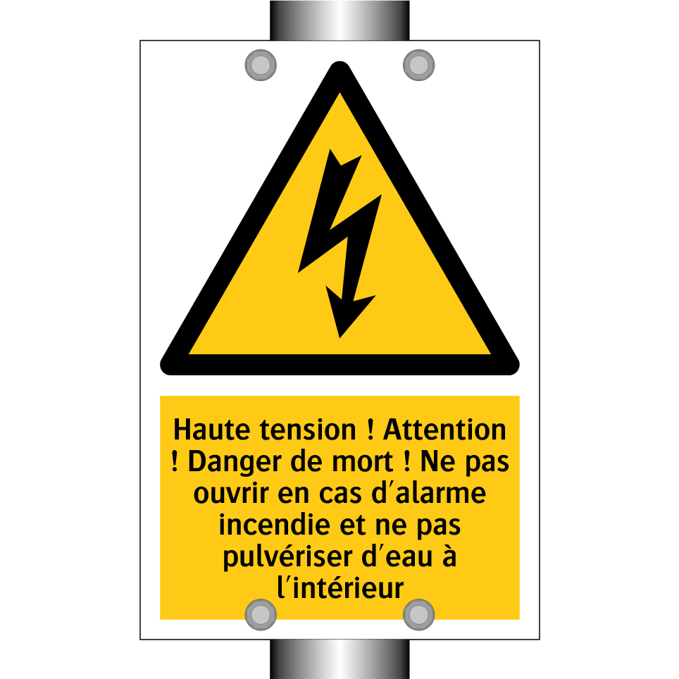 Haute tension ! Attention ! Danger de mort ! Ne pas ouvrir en cas d'alarme incendie et ne pas pulvériser d'eau à l'intérieur