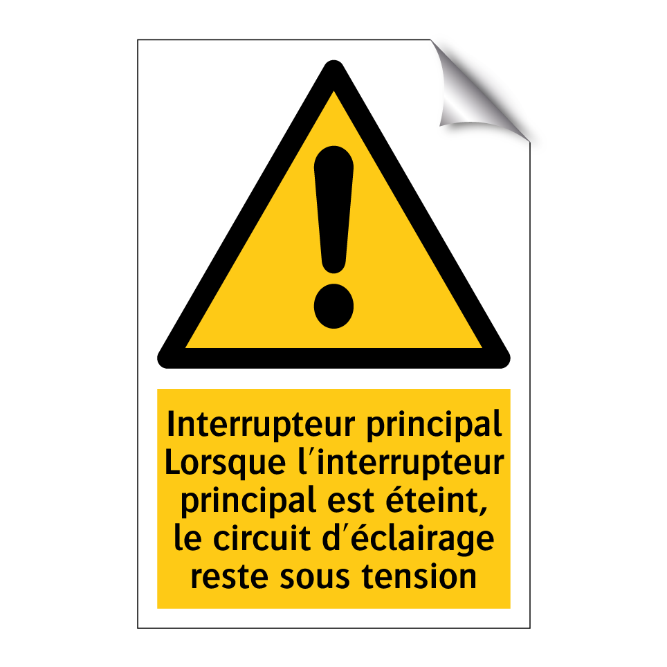 Interrupteur principal Lorsque l'interrupteur principal est éteint, le circuit d'éclairage reste sous tension