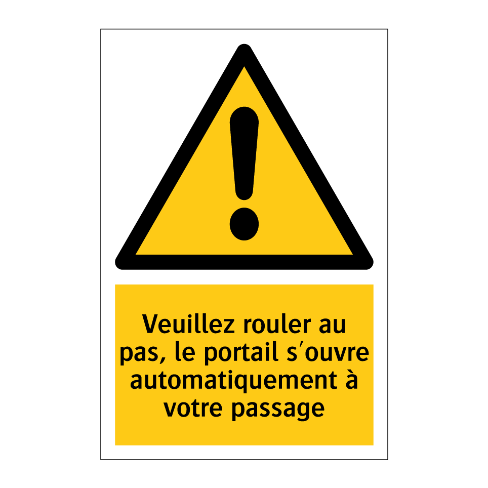 Veuillez rouler au pas, le portail s'ouvre automatiquement à votre passage