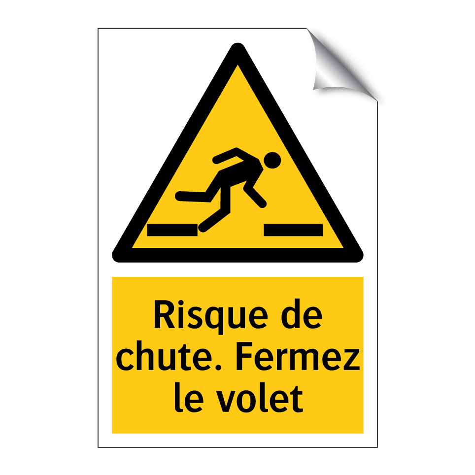 Risque de chute. Fermez le volet
