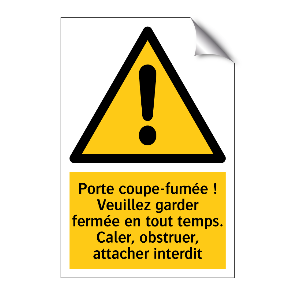 Porte coupe-fumée ! Veuillez garder fermée en tout temps. Caler, obstruer, attacher interdit