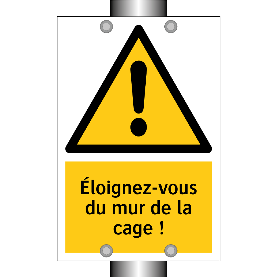 Éloignez-vous du mur de la cage !