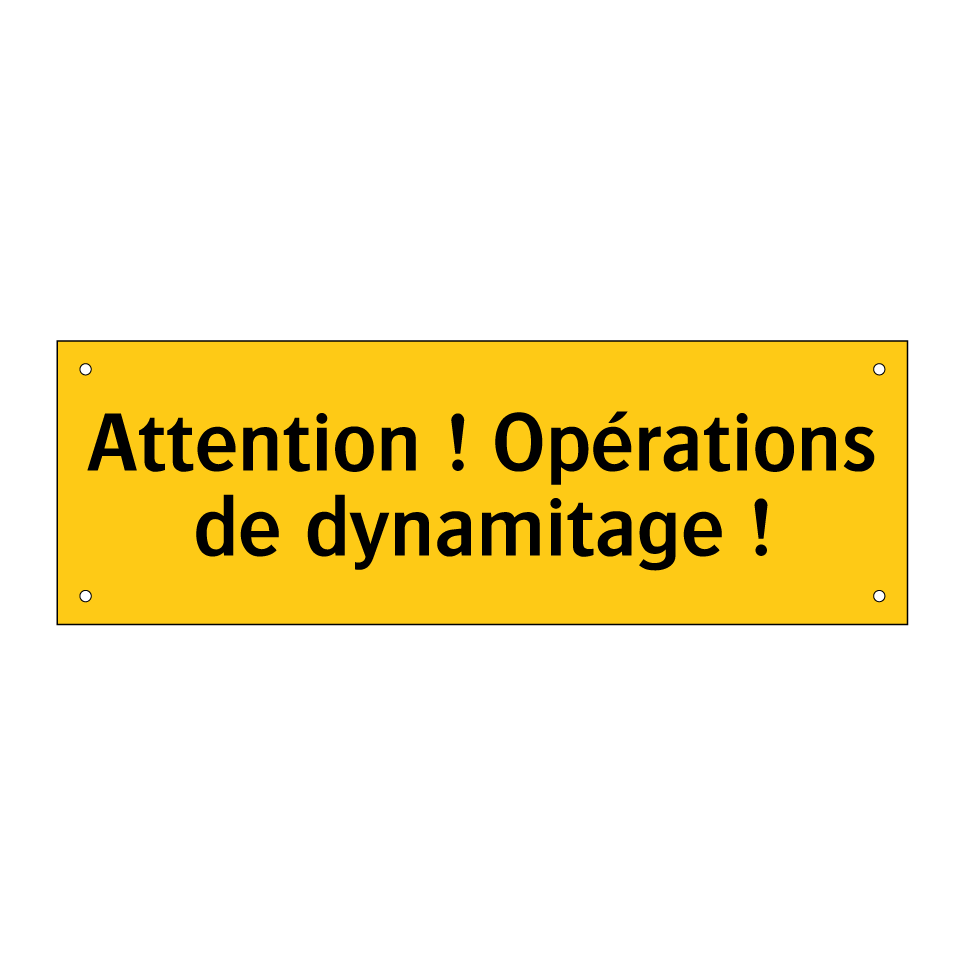Attention ! Opérations de dynamitage !