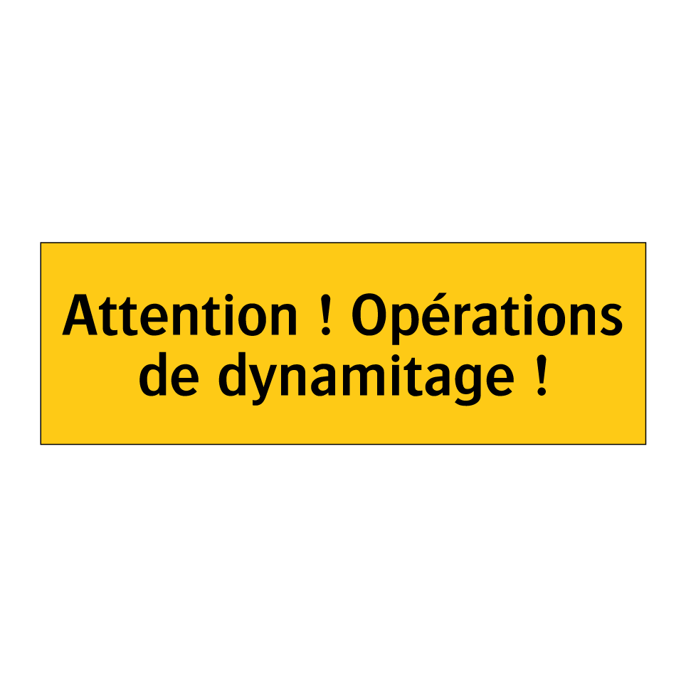 Attention ! Opérations de dynamitage !