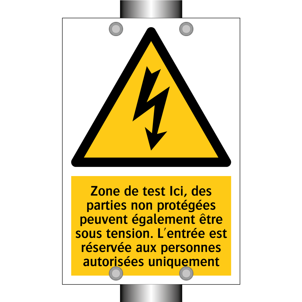 Zone de test Ici, des parties non protégées peuvent également être sous tension. L'entrée est réservée aux personnes autorisées uniquement