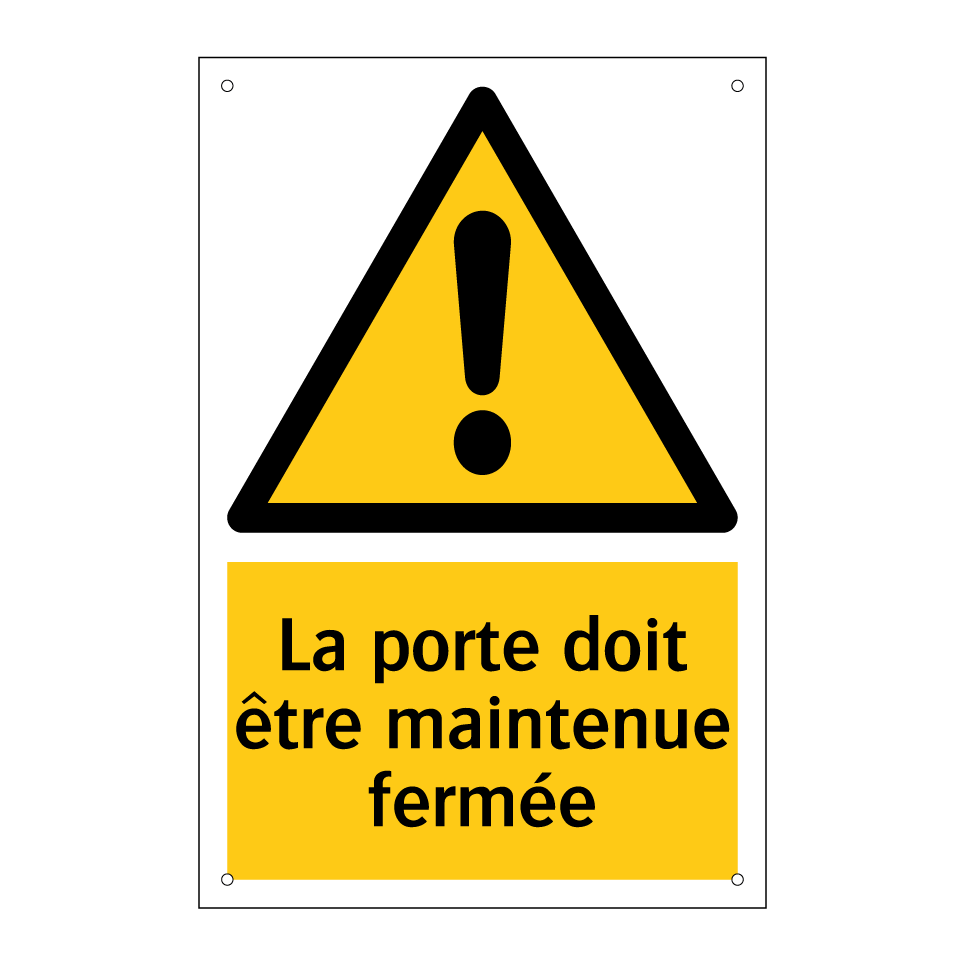 La porte doit être maintenue fermée