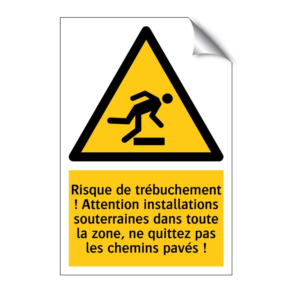 Risque de trébuchement ! Attention installations souterraines dans toute la zone, ne quittez pas les chemins pavés !