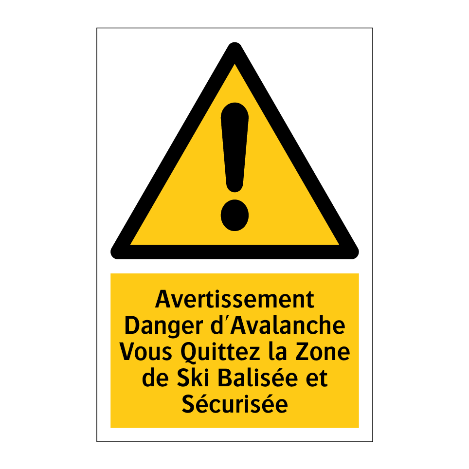 Avertissement Danger d'Avalanche Vous Quittez la Zone de Ski Balisée et Sécurisée