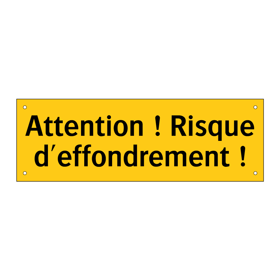 Attention ! Risque d'effondrement !
