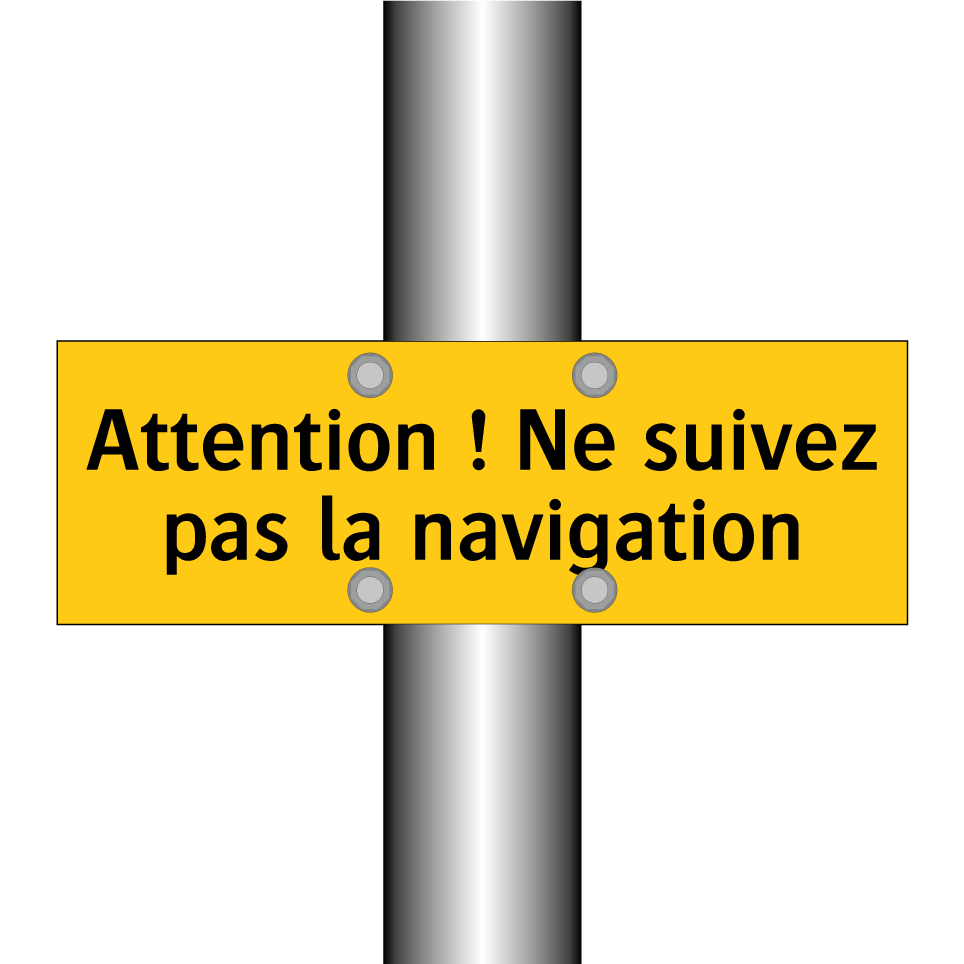Attention ! Ne suivez pas la navigation