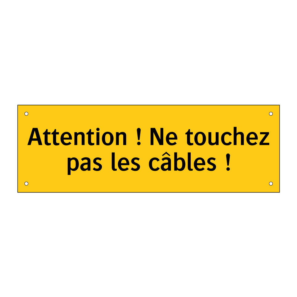 Attention ! Ne touchez pas les câbles !