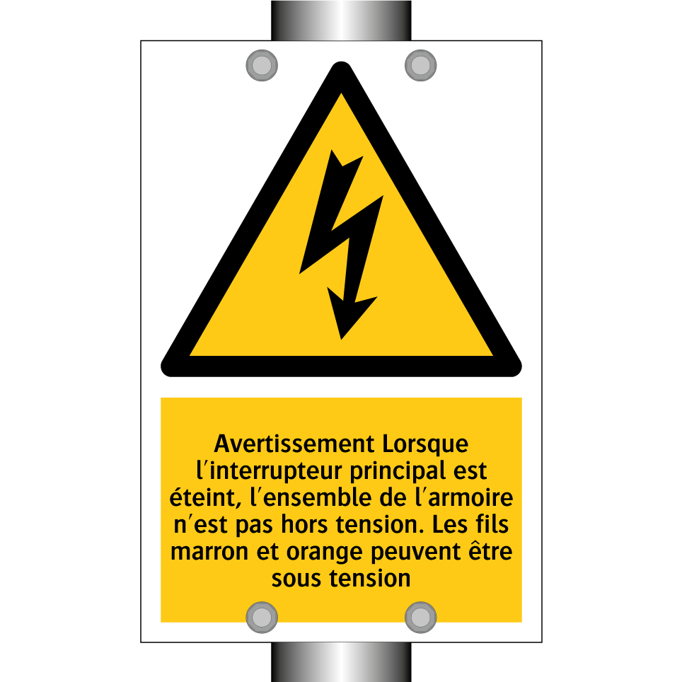 Avertissement Lorsque l'interrupteur principal est éteint, l'ensemble de l'armoire n'est pas hors tension. Les fils marron et orange peuvent être sous tension