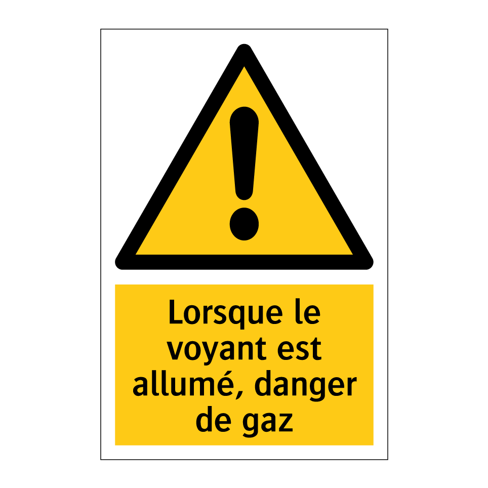 Lorsque le voyant est allumé, danger de gaz
