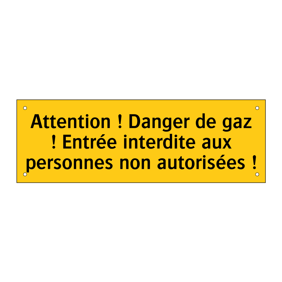 Attention ! Danger de gaz ! Entrée interdite aux personnes non autorisées !