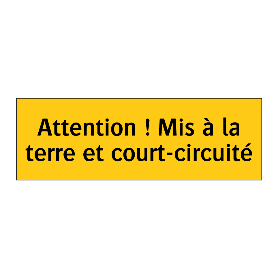 Attention ! Mis à la terre et court-circuité