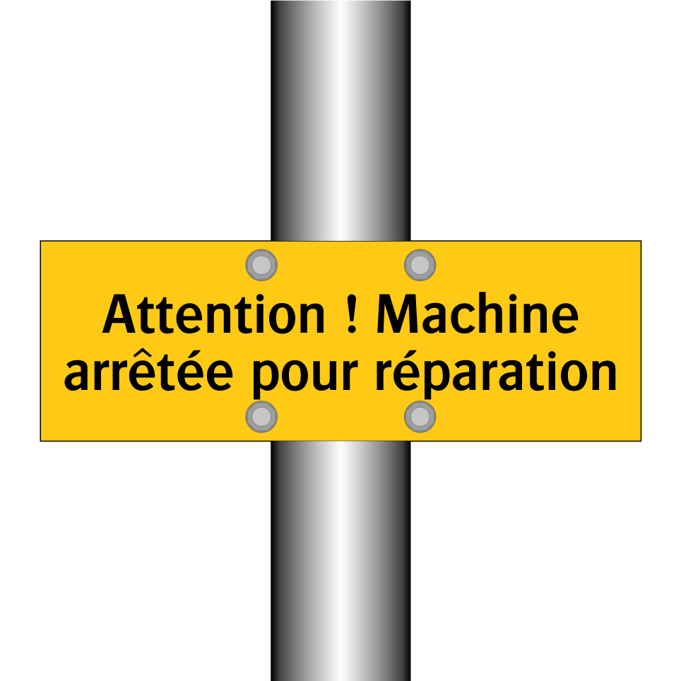 Attention ! Machine arrêtée pour réparation