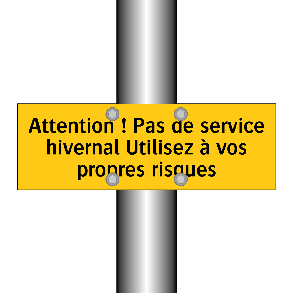 Attention ! Pas de service hivernal Utilisez à vos propres risques
