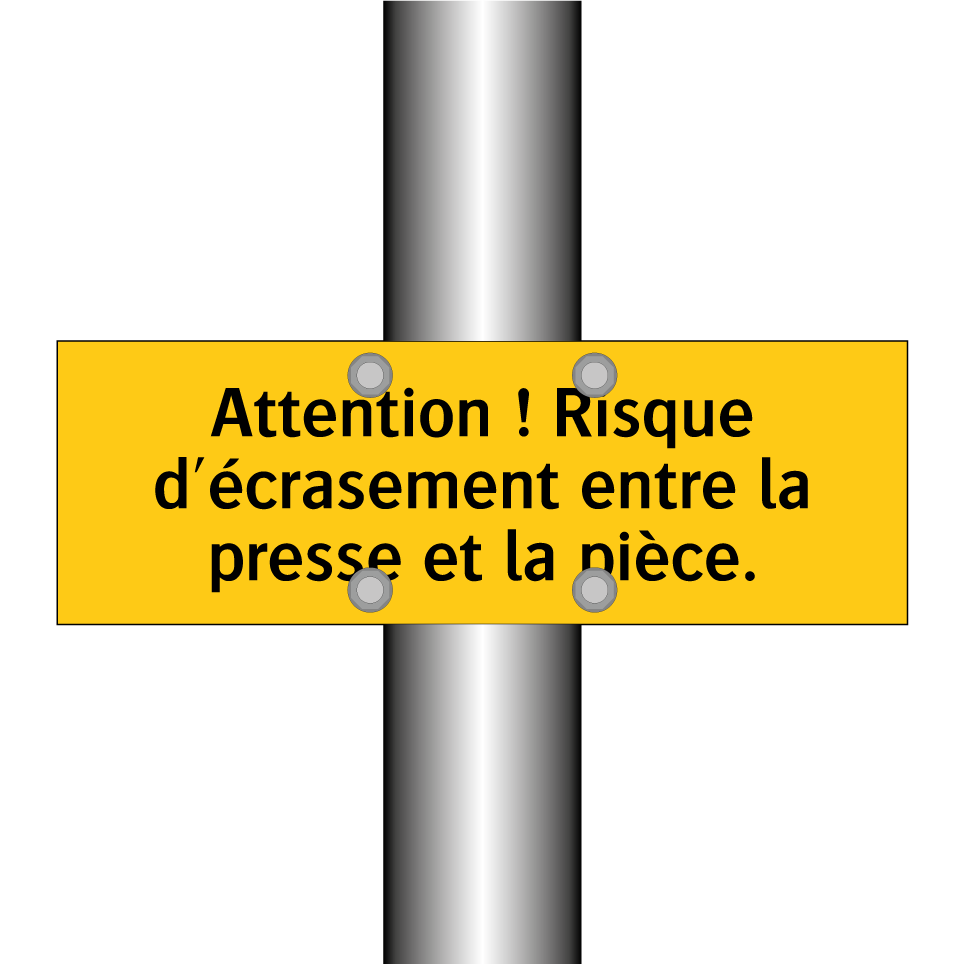 Attention ! Risque d'écrasement entre la presse et la pièce