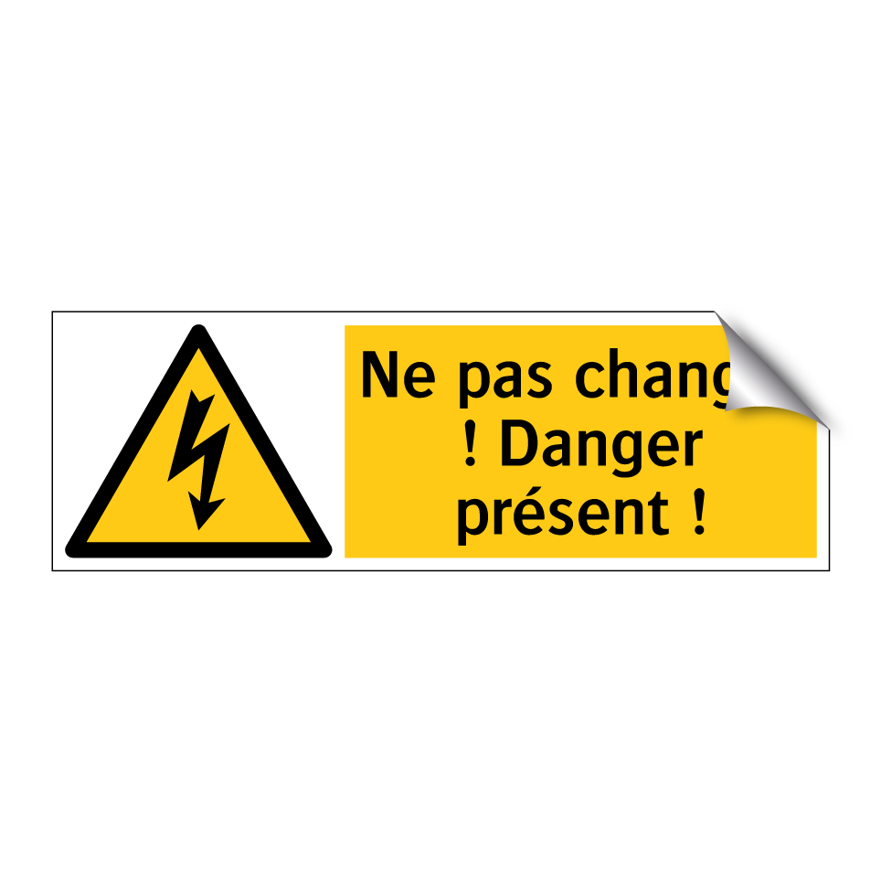 Ne pas changer ! Danger présent !