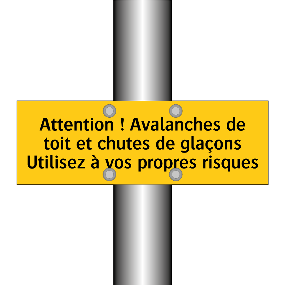 Attention ! Avalanches de toit et chutes de glaçons Utilisez à vos propres risques