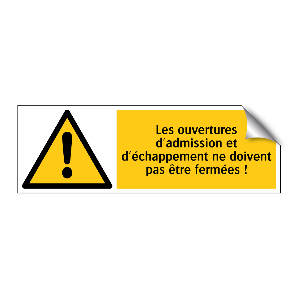 Les ouvertures d'admission et d'échappement ne doivent pas être fermées !