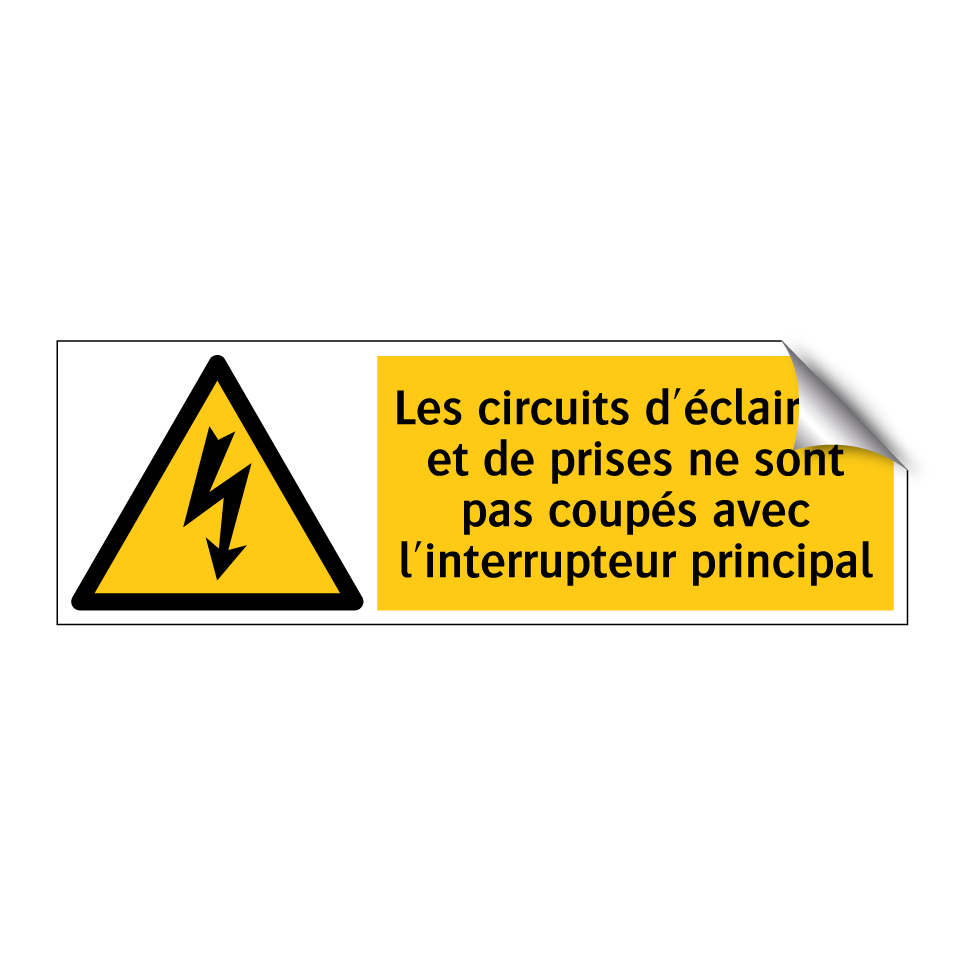 Les circuits d'éclairage et de prises ne sont pas coupés avec l'interrupteur principal