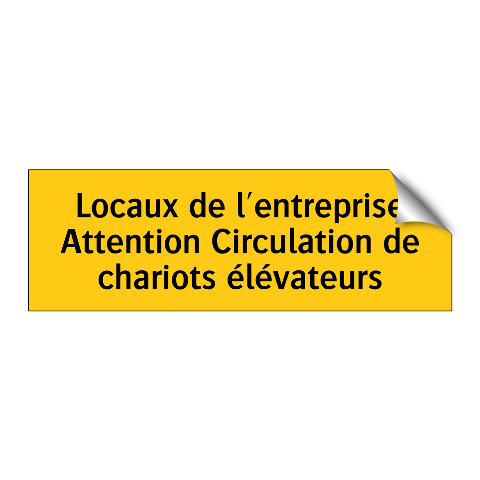 Locaux de l'entreprise Attention Circulation de chariots élévateurs