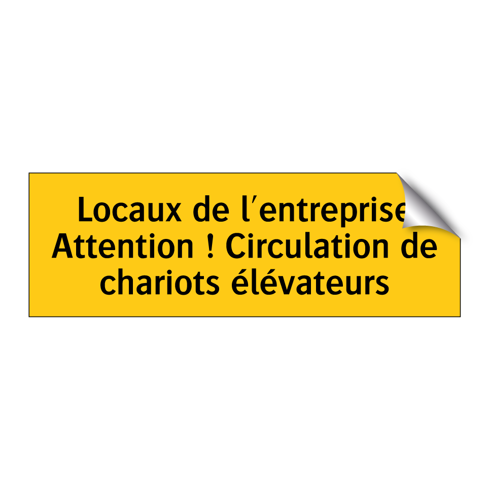 Locaux de l'entreprise Attention ! Circulation de chariots élévateurs