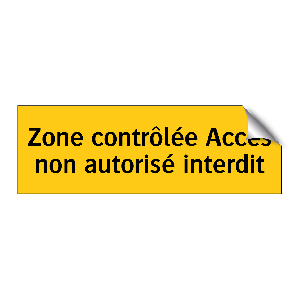 Zone contrôlée Accès non autorisé interdit