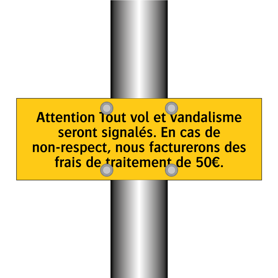 Attention Tout vol et vandalisme seront signalés. En cas de non-respect, nous facturerons des frais de traitement de 50€